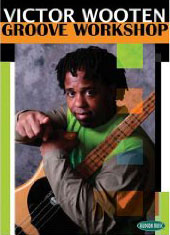 Victor Wooten: Groove Workshop