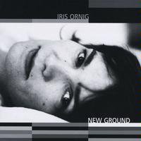 Iris Ornig: New Ground