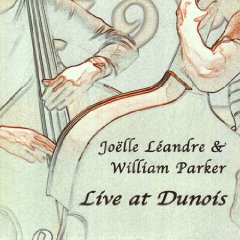 Joëlle Léandre and William Parker: Live at Dunois