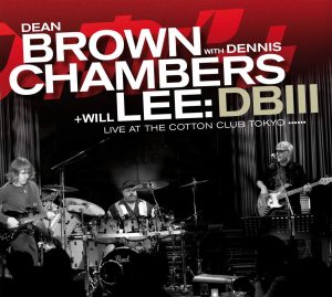 Dean Brown, Dennis Chambers & Will Lee: DB III