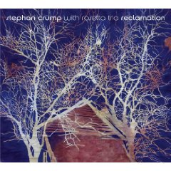 Stephan Crump with the Rosetta Trio: Reclamation