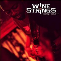 Ethan Farmer: Wine & Strings