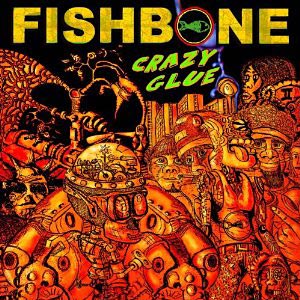 Fishbone: Crazy Glue
