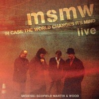 MSMW Live: In Case The World Changes Its Mind