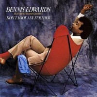 Dennis Edwards: Don’t Look Any Further