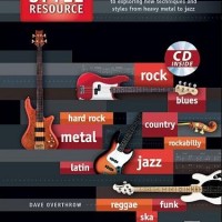 The Bass Style Resource: A Comprehensive Guide to Exploring New Techniques and Styles from Heavy Metal to Jazz