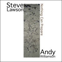 Steve Lawson & Andy Williamson: Nothing Can Prepare