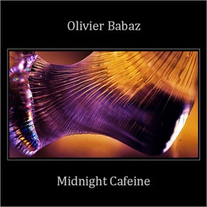 Olivier Babaz: Midnight Cafeine