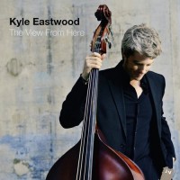 Kyle Eastwood Releases “The View From Here”