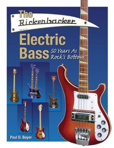 The Rickenbacker Electric Bass: 50 Years as Rock's Bottom