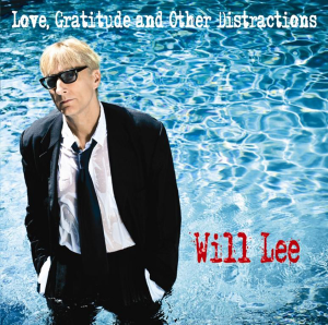 Will Lee: Love, Gratitude and Other Distractions