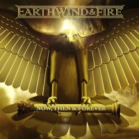 Earth, Wind & Fire: Now, Then & Forever