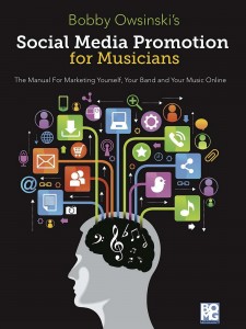 Social Media Promotion for Musicians: The Manual for Marketing Yourself, Your Band and Your Music Online