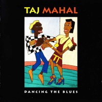 Taj Mahal: Dancing the Blues