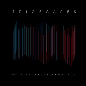 Trioscapes: Digital Dream Sequences