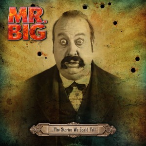 Mr. Big: ...The Stories We Could Tell