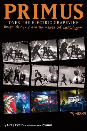 Over the Electric Grapevine: Insight into Primus and the World of Les Claypool