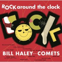 Bill Haley & His Comets: Rock Around the Clock