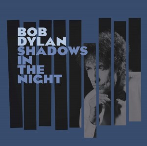 Bob Dylan: Shadows in the Night