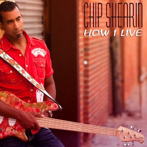 Chip Shearin: How I Live