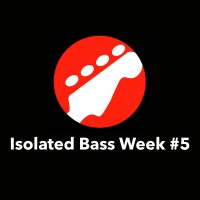 Isolated Bass Week 5