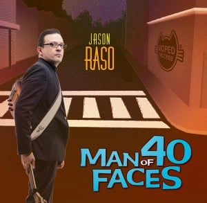 Jason Raso: Man of 40 Faces