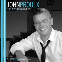 John Proulx: The Best Thing for You