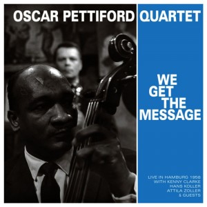 Oscar Pettiford Quartet: We Get the Message