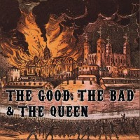 The Good: The Bad The Queen