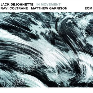 DeJohnette/Garrison/Coltrane: In Movement