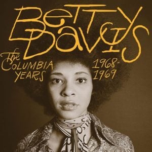 Betty Davis: The Columbia Years 1968-1969