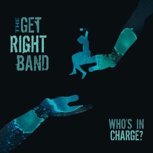 The Get Right Band: Who’s In Charge?