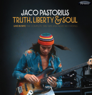 Jaco Pastorius: Truth, Liberty & Soul