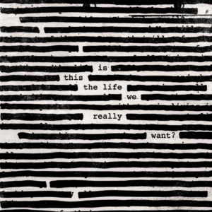 Roger Waters: Is This The Life We Really Want?