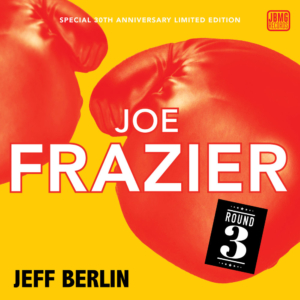 Jeff Berlin: Joe Frazier 30th Anniversary