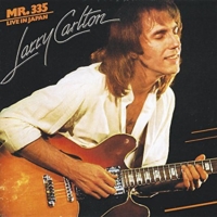 Larry Carlton: Larry Carlton Mr. 335 Live In Japan 1979
