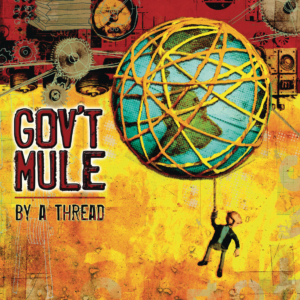 Gov’t Mule: By A Thread