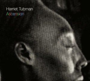 Harriet Tubman: Ascension