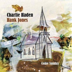 Charlie Haden’s and Hank Jones’ Final Collaboration: Come Sunday