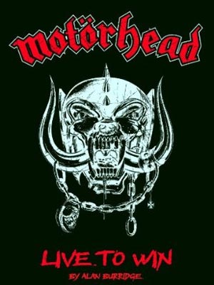 Motorhead: Live To Win – The Definitive Biography