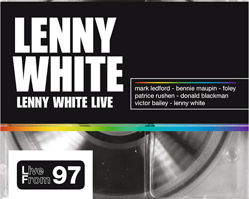 Lenny White Releases Live in ’97, Featuring Victor Bailey and Foley
