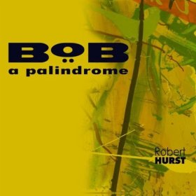 Robert Hurst Releases “Bob a Palindrome”