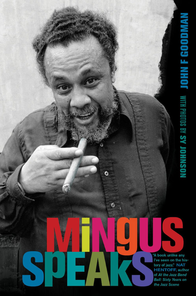 Mingus Speaks: Interviews with Charles Mingus (1972-1974)