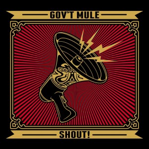 Gov’t Mule: Shout!