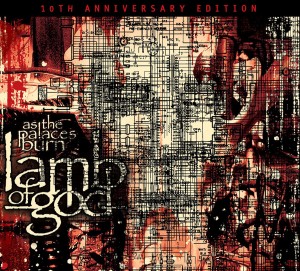 Lamb of God: As the Palaces Burn 10th Anniversary Edition