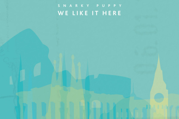 Snarky Puppy Releases “We Like It Here”