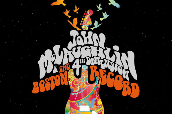 John McLaughlin and The 4th Dimension Release “The Boston Record”