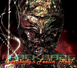 Freekbass: Everybody’s Feelin’ Real