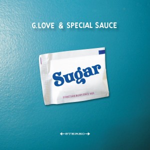 G. Love and Special Sauce: Sugar