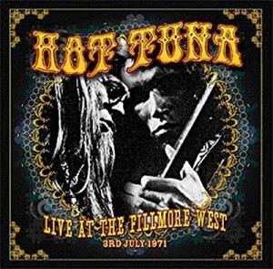 Hot Tuna: Live at the Fillmore West, June 3, 1971